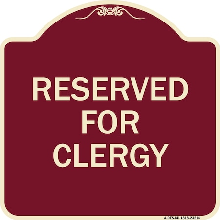 Signmission Designer Series Reserved for Clergy, Burgundy Heavy-Gauge Aluminum Sign, 18" x 18", BU-1818-23214 A-DES-BU-1818-23214